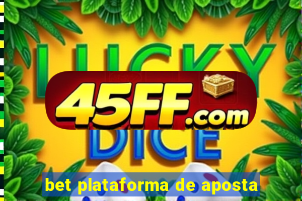 bet plataforma de aposta